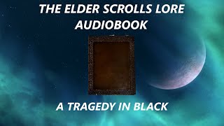 A Tragedy in Black | The Elder Scrolls V: Skyrim Audiobook