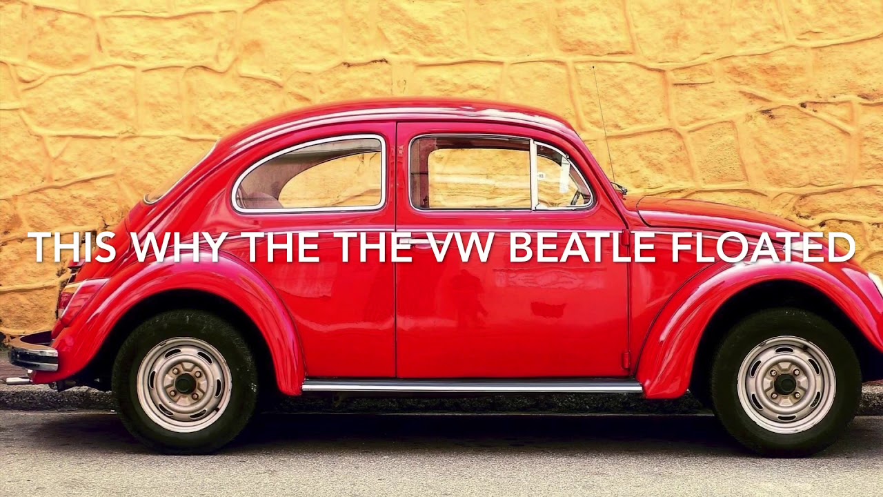 VW Beatle floated here’s why!