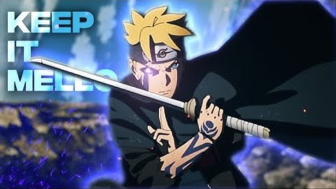 Keep It Mello - Naruto/Boruto Mixed Badass [EDIT/AMV]