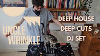 Deep House DJ Mix - Deep Cuts, Groove Focussed, Minimal, Soulful Interludes - Uncle Wrinkle DJ Set