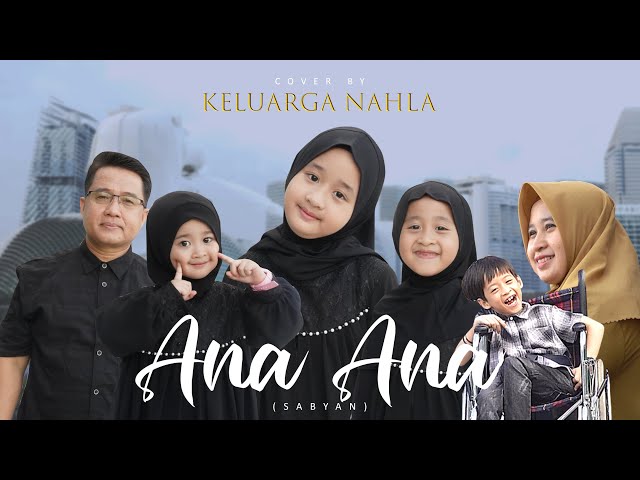 ANA ANA (SABYAN) - COVER KELUARGA NAHLA class=