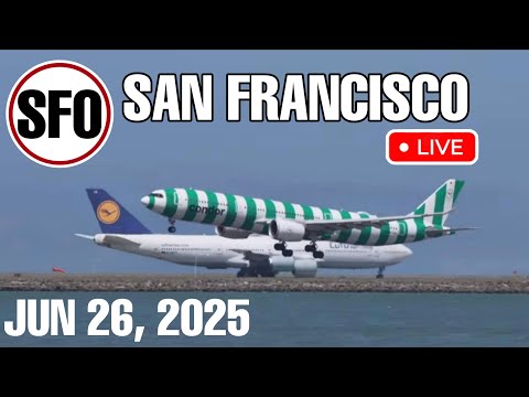KSFO LIVE | JUNE 26, 2025 | SAN FRANCISCO AIRPORT PLANE SPOTTING LIVE IRL
