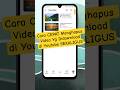 Cara Menghapus Video Yg Didownload di Youtube Sekaligus #hapusvideoyoutube #deletevideoyoutube