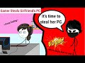 When a gamer steals his girlfriend's PC