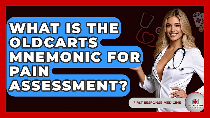 What Is The OLDCARTS Mnemonic For Pain Assessment? - First Response Medicine