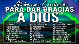 MUSICA CRISTIANA PARA SENTIR LA PRESENCIA DE DIOS  HERMOSAS ALABANZAS CRISTIANAS DE ADORACION 2023