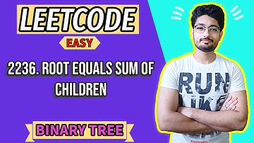2236. Root Equals Sum of Children | LEETCODE EASY | BINARY TREE