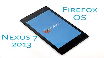 Nexus 7 (2013) - Firefox OS (Rom) - How to install