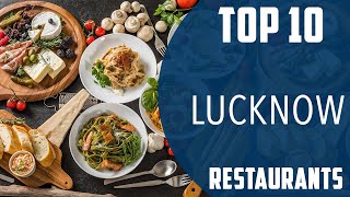 Top 10 Best Restaurants to Visit in Lucknow | India - English