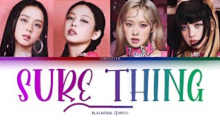 BLACKPINK - Sure Thing (Color Coded Lyrics)