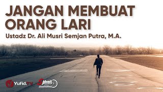 Jangan Membuat Orang Berputus Asa dari Rahmat Allah - Ustadz Ali Musri Semjan Putra