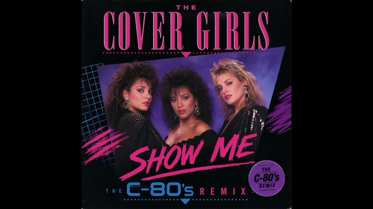 The Cover Girls '' Show Me '' ( 1987 ) ( The C 80's Remix ) - YouTube