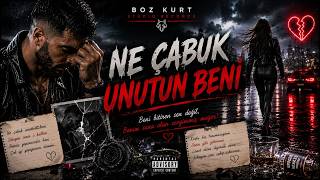 Boz Kurt - Ne Çabuk Unuttun Beni̇ 🇹🇷💔