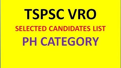 TSPSC VRO VILLAGE REVENUE OFFICER | SELECTED CANDIDATES LIST| PH CATEGORY