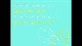 Martin Iveson - Leave me here