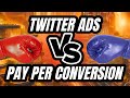 🐦The Ultimate Showdown | Twitter Ads vs. Pay Per Conversion!🐦