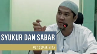 Syukur dan Sabar | 40 Karakter Yang Dicintai Allah | Ust Oemar Mita