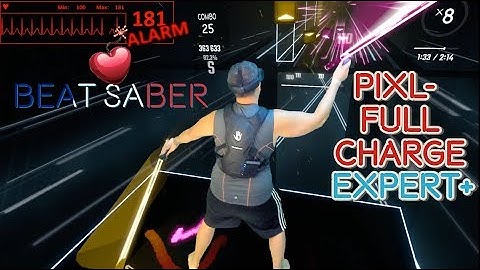 MY HEART RATE MONITOR ALARM WENT OFF! PIXL, Full Charge, Ex+ New Beat Saber FREE DLC, 1st Attempt