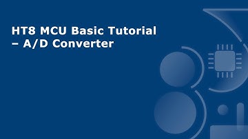 HT8 MCU Basic Tutorial – A/D Converter
