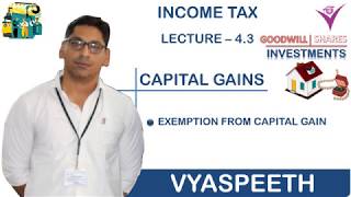 Income Tax Lecture 4.3 - Exemption from Capital Gain