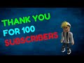 100 SUBSCRIBERS!!!