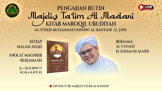 🔴[LIVE]AL USTADZ H.ILHAM HUMAIDI |MAJELIS AL-MADANI KAPUAS |KITAB MAROQIL UBUDIYAH |15 NOVEMBER 2025