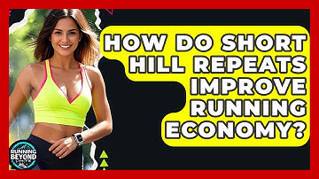 How Do Short Hill Repeats Improve Running Economy? - Running Beyond Limits