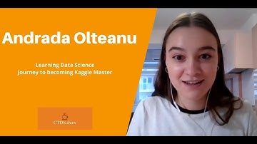 Andrada Olteanu: Learning Data Science, Journey to becoming Kaggle Master #132