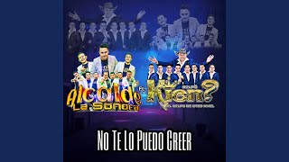No Te Lo Puedo Creer