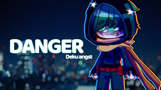 ✨ Danger // Deku angst // TW⚠️✨