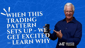 When this Trading Pattern Sets Up - We Get Excited – Learn Why MasterTrader.com
