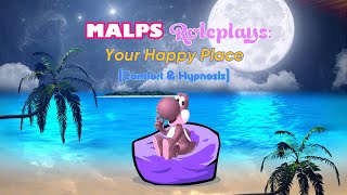 MALPS Roleplays: Your Happy Place [Comfort & Hypnosis]