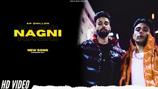AP Dhillon - Nagni (Official Video) Gurinder Gill | New Song