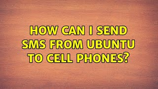 Ubuntu: How can I send SMS from Ubuntu to cell phones