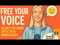 How Mindfulness Helps You Silence Inner Critic, Release Singing Anxiety,and Discover Your True Voice