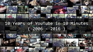 10 Years of YouTube in 10 Minutes