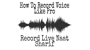 How To Record Professional Audio In Naat Sharif || Qadri2666