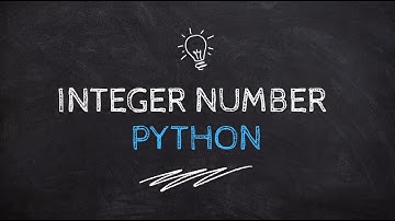 Integer Number in Python - How to work with integers in Python