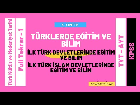 11. ve 12. Sınıf Türk Kültür ve Medeniyet Tarihi 5. Ünite Full Tekrar 1 Türklerde Eğitim ve Bilim