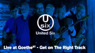 United Six - Get on The Right Track, Baby