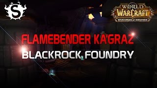 Flamebender Ka'graz - Heroic Blackrock Foundry (WoD Beta Raid Test)