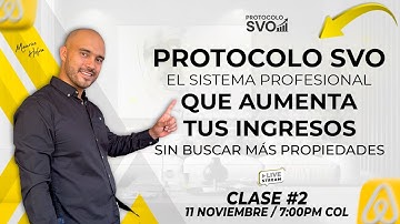 Clase 2 El Protocolo SVO: El Sistema Profesional Que Aumenta Tus Ingresos sin Buscar Más Propiedades