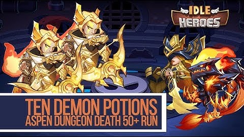 Idle Heroes - Ten Demon Potion Aspen Dungeon 50+