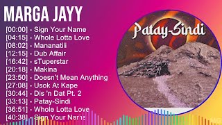 Marga Jayy 2024 MIX Greatest Hits - Sign Your Name, Whole Lotta Love, Mananatili, Dub Affair
