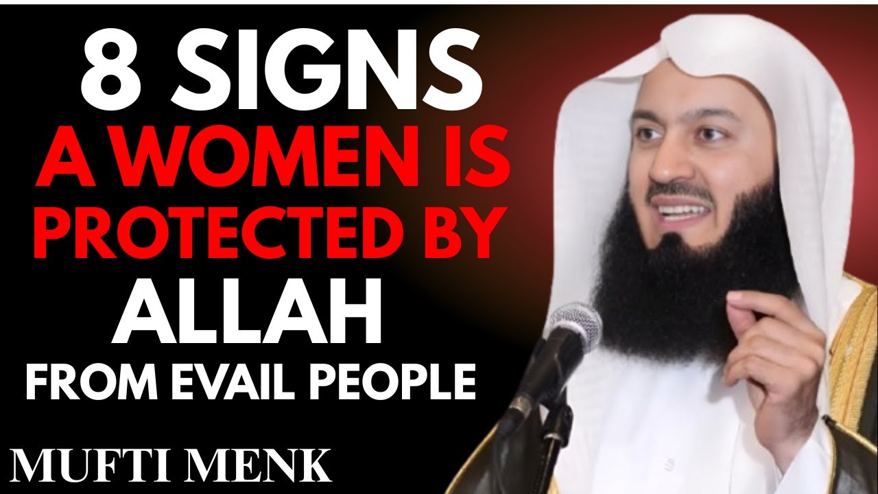 “8 Signs a Woman Is Protected by Allah from Evil People” by Mufti Menk