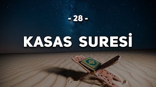 28 - Kasas Suresi - Kur'an'ı Kerim Kasas Suresi Dinle