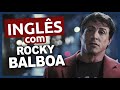 Inglês com ROCKY BALBOA 🎬