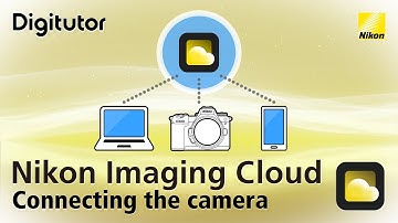 Nikon Imaging Cloud #1 Connecting the Camera and Using Nikon Imaging Cloud | Nikon Digitutor
