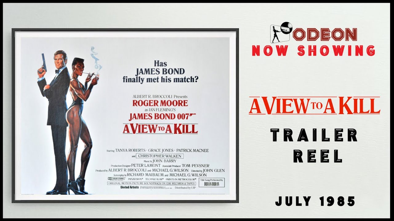A VIEW TO A KILL (July 1985 Odeon Cinema Trailer Reel) -- Home Cinema