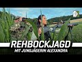 Blattjagd mit Jungjägerin Alexandra | Rehbockjagd | Deutsch | 4K